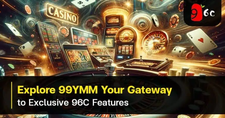 Explore 99YMM Your Gateway to Exclusive 96C Features