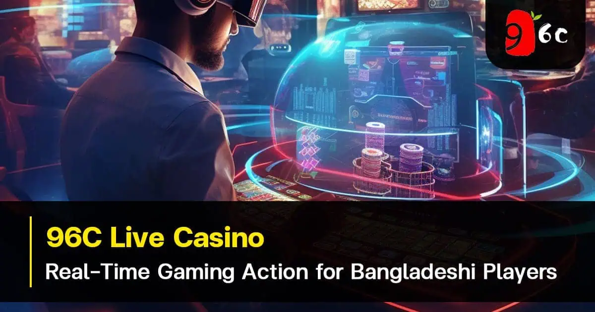 96CLive Casino Real-Time Gaming Action for Bangladeshi Players