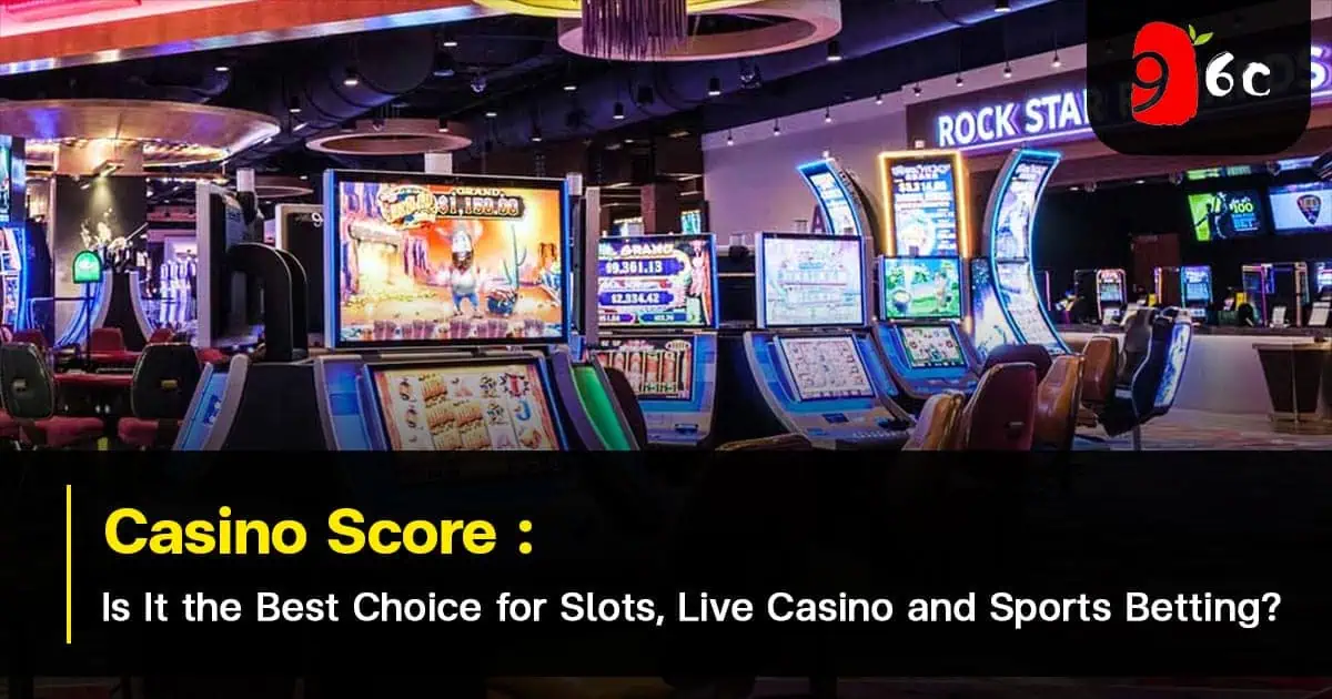 Casino Scores: Is It the Best Choice for Slots, Live Casino, and Sports Betting?