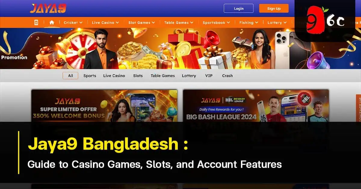 Jaya9 Bangladesh: Guide to Casino Games, Slots, and Account Features