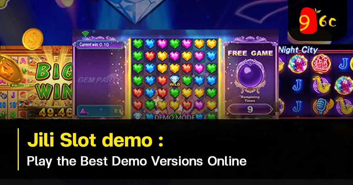Jili Slot demo : Play the Best Demo Versions Online