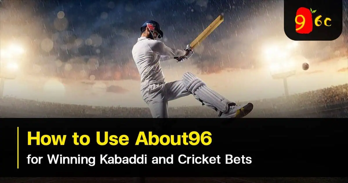 How to Use About96 for Winning Kabaddi and Cricket Bets