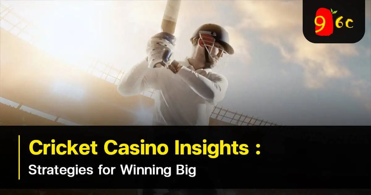 Cricket Casino Insights: Strategies for Winning Big